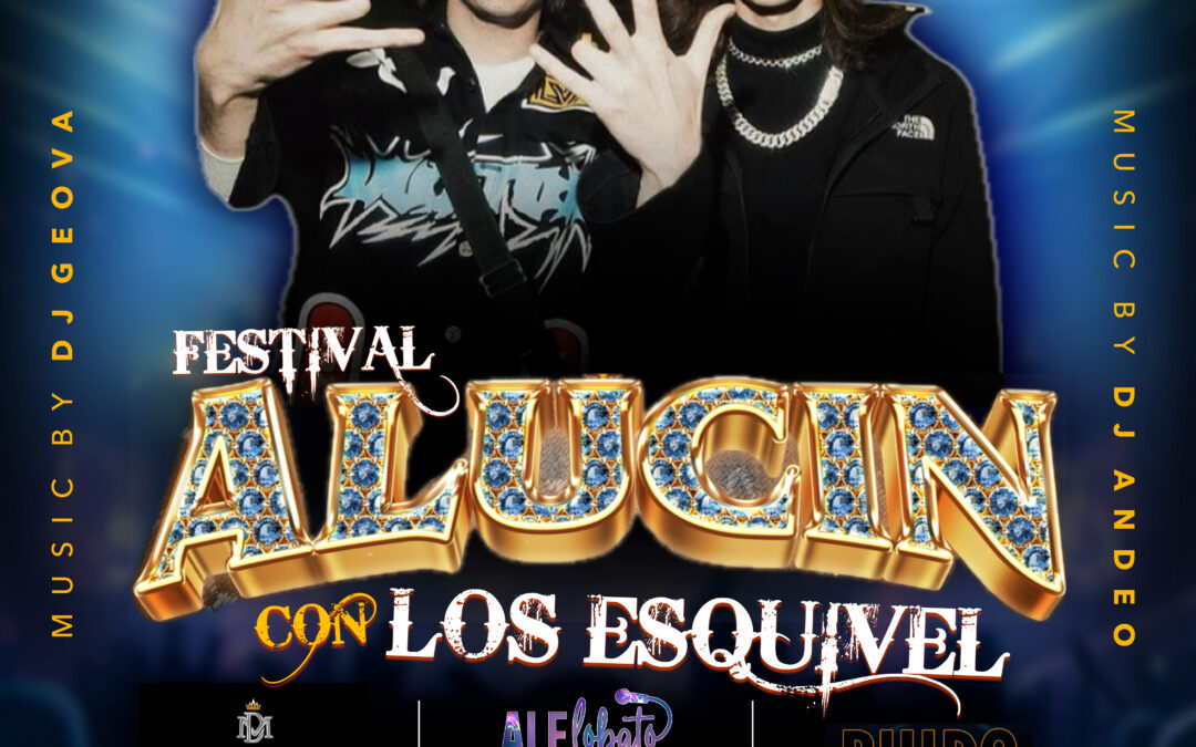 Festival “ALUCIN” Con Los Esquivel